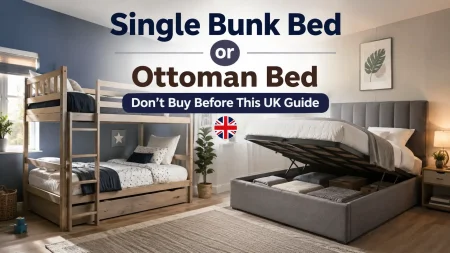 Single Bunk Bed or Ottoman Bed: Don’t Buy Before This UK Guide
